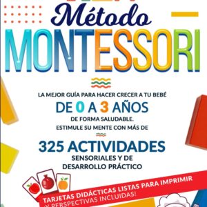 Metoda Montessori: Przewodnik dla rozwoju dziecka 0-3